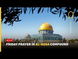Live Jumuah prayer from Al-Aqsa