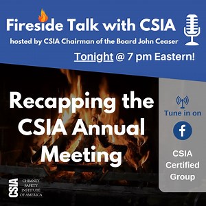 📢 Attention CSIA Certified Sweeps! Tonight at 7 PM Eastern, we're recapping the CSIA Annual Meeting in the CSIA Certified Facebook Group. Join CSIA Chairman of the Board, John Ceaser with special guest CSIA Executive Director, Bill Wald If you're not a member of the Facebook group, join at this link: https://www.facebook.com/groups/csiacertifiedsweepgroup/ See you at 7pm! | Chimney Safety Institute of America