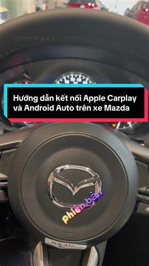 Hướng dẫn kết nối Apple Carplay và Android Auto trên xe Mazda (P1) #tungbanxekiamazda