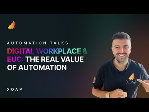 DIGITAL WORKPLACE & EUC: The real value of automation | Automation Talks | Weekly Brief #13