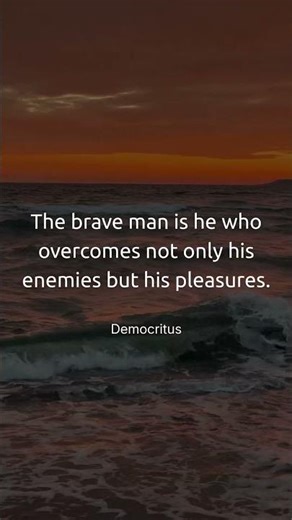 Democritus Quote | The Brave Man is He | Motivational Quotes #quotesaboutlife #deepquotes