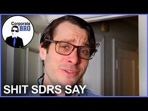 Sh*t SDR's Say (Sales Development Representative)