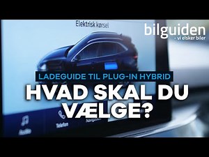PLUG-IN HYBRID LADEGUIDE 2024: Hvad skal du vælge? | bilguiden