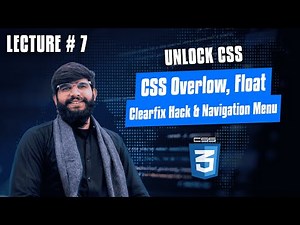 Lec # 7 CSS 3 : Mastering CSS Overflow, Float , Navigation Menu & Clearfix Hack