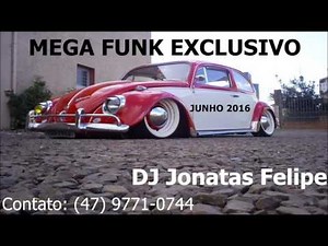 Mega Funk Exclusivo Junho 2016 (DJ Jonatas Felipe)
