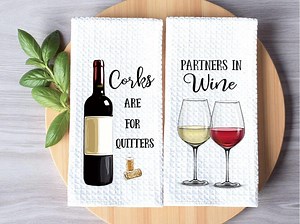 Wine Kitchen Towel Funny Wine Quote Corks Are for Quitters Partners in Wine Dish Towel Tea Towel Kitchen Decor - Wine Lover - Etsy