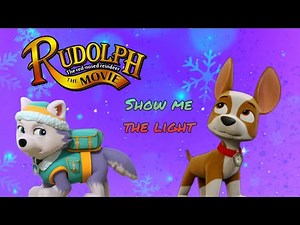 Paw Patrol - Show Me The Light - Rudolph The Red Nose Raindeer: The Movie