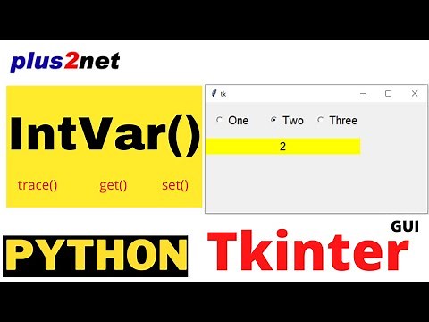 Tkinter IntVar() get(), set(), trace() methods to manage data and trigger call back functions