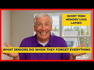 Short Term Memory Loss Lapses: What Seniors Do When They Forget Everything