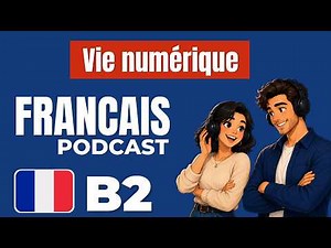 How Is Digital Technology Transforming Our Lives? | French B2 — Episode 1