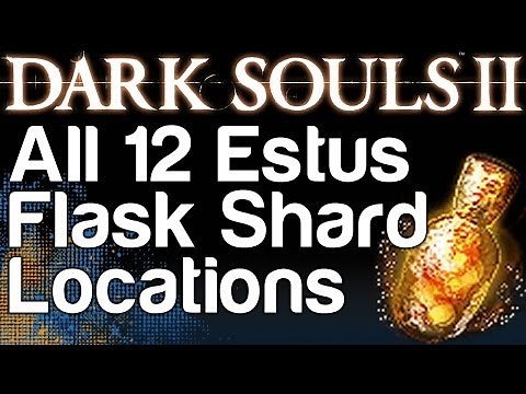 All 12 Estus Flask Shard Locations - Dark Souls 2 | WikiGameGuides