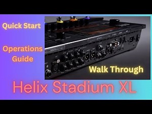 Helix Stadium XL Walk Through and Operations Guide