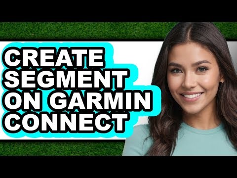 How to Create Segment on Garmin Connect (easy Method)