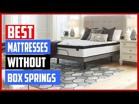 Top 7 Best Mattresses Without Box Springs Reviews 2023