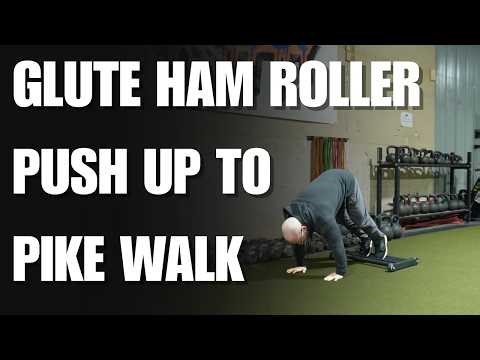 Glute Ham Roller Push Up To Pike Walk - THIRSTgym.com