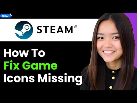 How To Fix Steam Game Icons Missing 2026 (Step By Step)