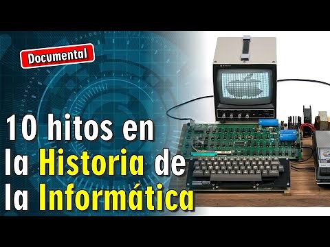 💻 10 hitos en la Historia de la Informática [ 🎬 DOCUMENTAL ]