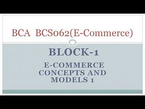 BCS062(E - Commerce) || Block-1 UNIT-1 (Introduction to E-Commerce) || BCA