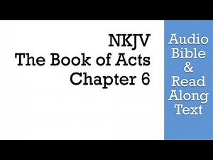 Acts 6 - NKJV (Audio Bible & Text)