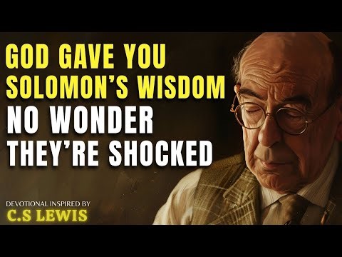 God Gave You Solomon’s Wisdom — Everyone Is Shocked by Your Intelligence | C.S Lewis