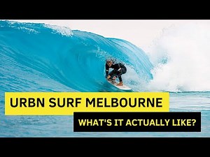 URBN Surf Melbourne (What's it Actually Like)?