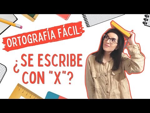 Palabras con "x" | ORTOGRAFÍA FÁCIL