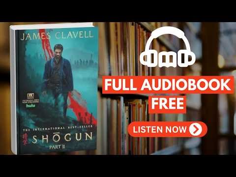 Shōgun, Part Two (The Asian Saga) by James Clavell [ Full Audiobook Free ]