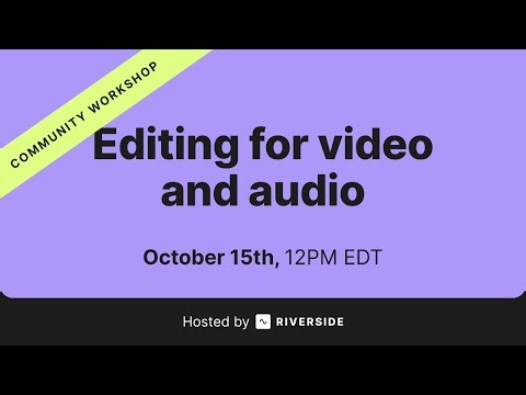 Community Workshop: Editing for Video & Audio