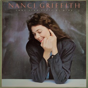 Nanci Griffith - Lone Star State Of Mind