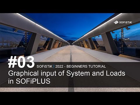#03 SOFiSTiK 2022 - Graphical input of System and Loads in SOFiPLUS