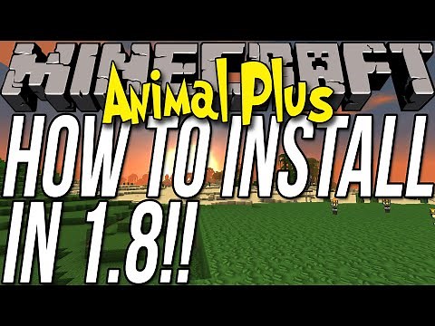 How To Download & Install The Animal Plus Mod In Minecraft 1.8