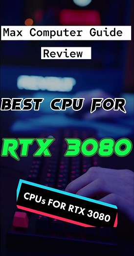 Best CPU for RTX 3080 GPU - Top CPUs for High-End Gaming