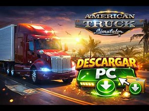 American Truck Simulator Descargar PC 2026 | Guía Completa de Instalación
