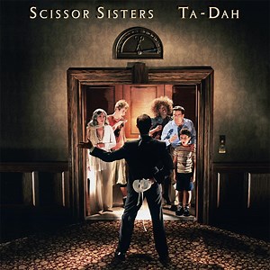 'Ta-Dah’! Scissor Sisters’ Landmark Second Album Gets New Vinyl Reissue