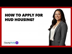 How To Apply For HUD Housing?