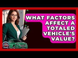 What Factors Affect A Totaled Vehicle's Value? - Auto Coverage Explained