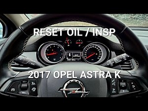 2015-2022 Opel Astra K - How to reset oil service / inspection / maintenance - kasowanie inspekcji