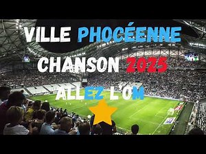 Ville Phocéenne - Nouvelle musique OM 2025 - Allez l'OM !