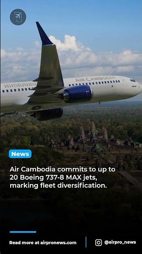 Air Cambodia's Historic $2.4 Billion Boeing 737 MAX Order