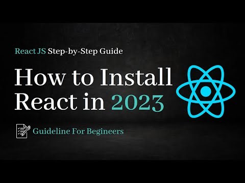 Installing React in 2023 for Beginners - Step-by-Step Guide | How to Install React | react.dev