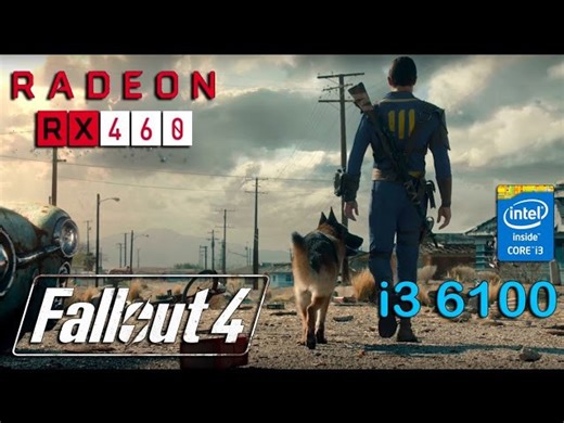 Fallout 4: RX 460 - i3 6100