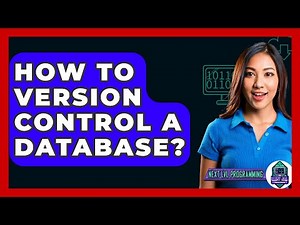 How To Version Control A Database? - Next LVL Programming