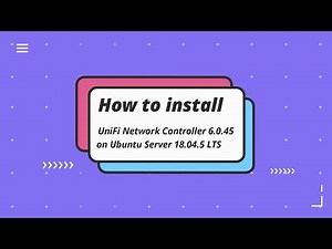 How to install UniFi Network Controller 6.0.45 on Ubuntu Server 18.04.5 LTS [Part 1]