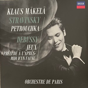 Klaus Mäkelä, Stravinsky, Debussy - Pétrouchka / Jeux / Prélude A L'Après-Midi D'Un Faune