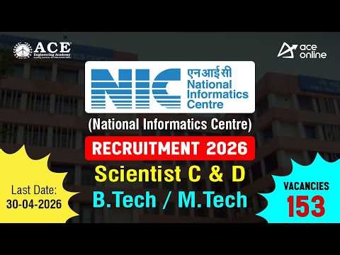 NIC Recruitment 2026 | Scientist C & D | Eligibility: B.Tech / M.Tech | ACE Online