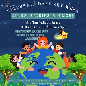 Happy Earth Day! Join Ms. Jasmine and the Pinal County Open Space, Trails & Regional Parks department for STARS, STORIES, & S'MORES at the San Tan Valley Library, TONIGHT | 6PM - 8PM. Fun for the Whole Family! | San Tan Valley Library