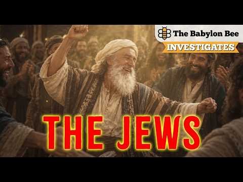 The Jewish People: The Babylon Bee Investigates