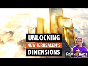 UNLOCKING The Dimensions of New Jerusalem