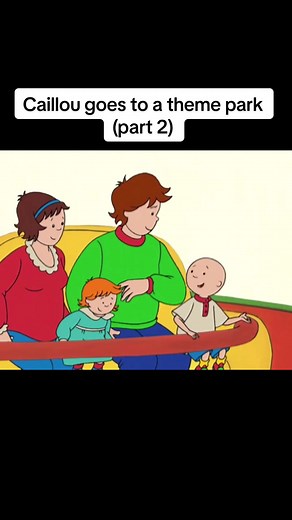 Caillou goes to a theme park (part 2) #fyp #caillou #cailloubrat #fypシ #foryou #foryoupage #viral #fypシ゚viral #edit #tvclips #themepark #amusementpark #cartoonfyp #cartoonfyp #animefyp #trending #funny #comedyvideo #xyzbca #meme #4u #4upage #stitch #duet #tiktok