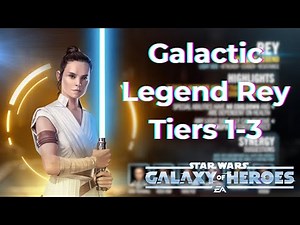 Galactic Legend Rey Event Guide! Tiers 1-3! Star Wars: Galaxy of Heroes